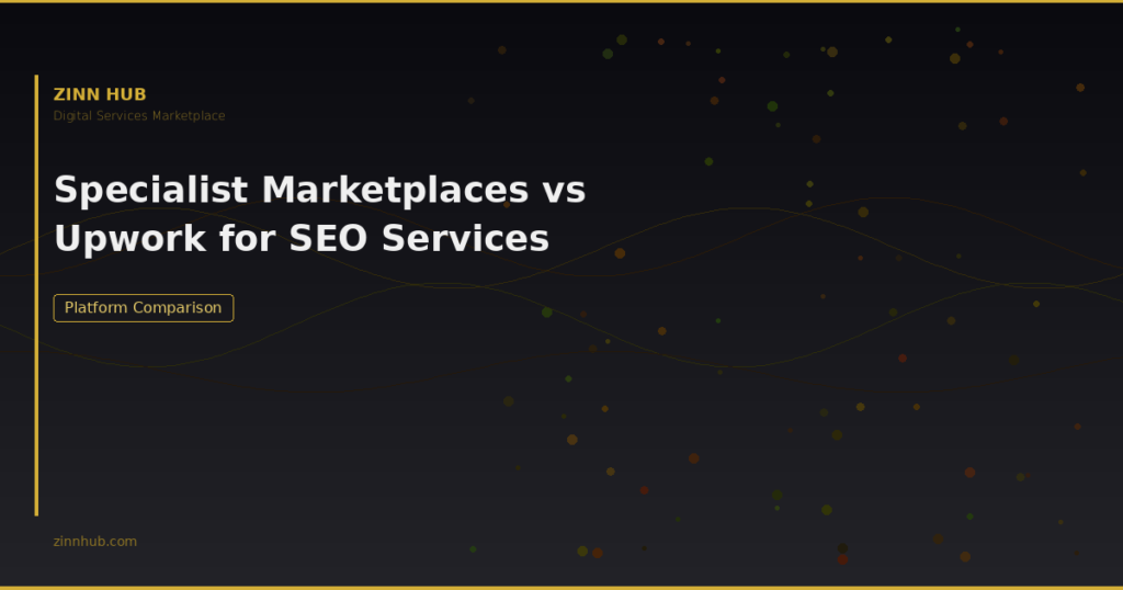 Specialist Digital Marketing Marketplaces vs Upwork: Where to Source Your SEO Services